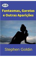Fantasmas, Garotas e outras Aparições