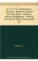 Q12: 8-12. Confessing or Denying - Speaking Against the Holy Spirit - Hearings Before Synagogues - Fleeing Among the Towns of Israel