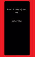 Forest Life in Ceylon (2 Vols)