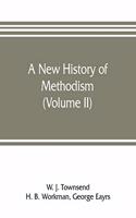 new history of Methodism (Volume II)