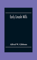 Early Lincoln Wills