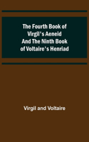 The Fourth Book of Virgil's Aeneid and the Ninth Book of Voltaire's Henriad