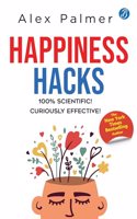 Happiness Hacks: 100% Scientific! Curiously Effective! Ç€ Latest book by New York Times Bestselling author