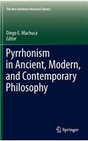 Pyrrhonism in Ancient, Modern, and Contemporary Philosophy