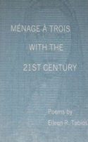 Menage a Trois with the 21st Century