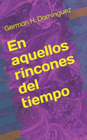 En aquellos rincones del tiempo
