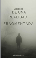 Visiones de una realidad fragmentada