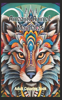 Amazing Animals: Adult Coloring Book: Stress Relieving Mandala Animal Designs