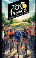 O Tour de France: Histórias, Recordes e Emoções