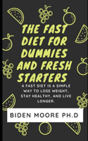 The Fast Diet For dummies and Fresh Starters