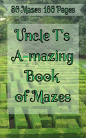 Uncle T's A-Mazing Book of Mazes!