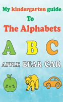 My kindergarten guide to the Alphabets