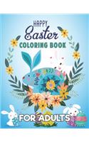 Happy Easter Coloring Book for Adults.: An Adult Coloring Book Of Easter with Easter Eggs, Cute Bunnies, And Relaxing Patterns.