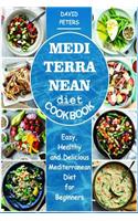 Mediterranean Diet Cookbook: Easy, Healthy and Delicious Mediterranean Diet for Beginners