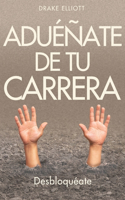 Aduéñate de tu Carrera: Desbloquéate