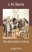 The Admirable Crichton: Large Print