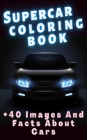 Supercar Coloring Book +40 Images and Facts About Cars
