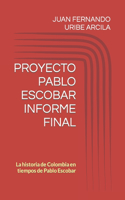 Proyecto Pablo Escobar Informe Final