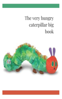 The very hungry caterpillar big book