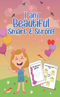 I am Beautiful, Smart & Strong: A groundbreaking Coloring Book to Build a Girl's Confidence, Creativity & Spirit