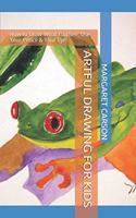Artful Drawing for Kids