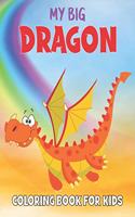 My Dragon Coloring Book For Kids: 50 Dragon Coloring Pages