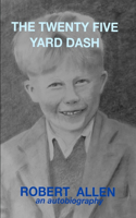 The Twenty Five Yard Dash