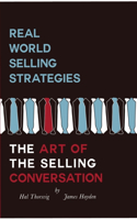 Real World Selling The Art Of The Selling Conversation