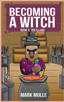 Becoming a Witch Book 5: The Illage