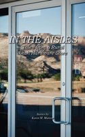 In the Aisles: Tales From a Rural Utah Hardware Store