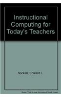 Instructional Computing for Today's Teachers