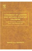 Handbook of Lithium and Natural Calcium Chloride: Their Deposits, Processing, Uses and Properties