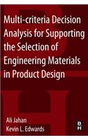 Multi-Criteria Decision Analysis for Supporting the Selection of Engineering Materials in Product Design