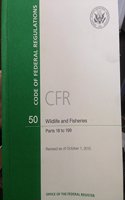 Code of Federal Regulations, Title 50, Wildlife and Fisheries, PT. 18-199, Revised as of October 1, 2015