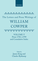 The Letters and Prose Writings: V: Prose 1756-c.1799 and Cumulative Index