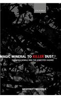 Magic Mineral to Killer Dust