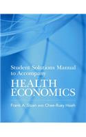 Student Solutions Manual to Accompany Health Economics