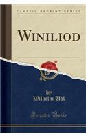 Winiliod (Classic Reprint)
