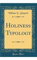 Holiness Typology (Classic Reprint)