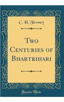 Two Centuries of Bhartrihari (Classic Reprint)