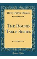 The Round Table Series (Classic Reprint)