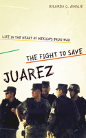 Fight to Save Juárez