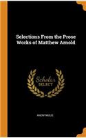 Selections From the Prose Works of Matthew Arnold