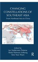 Changing Constellations of Southeast Asia: From Northeast Asia to China