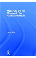 Modernity and the Museum in the Arabian Peninsula