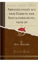 Abhandlungen Aus Dem Gebiete Der Sexualforschung, 1919-20, Vol. 2 (Classic Reprint)