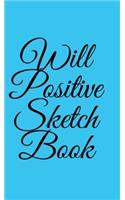 Will Positive Sketchbook: Sketchbook by William O'Sullivan