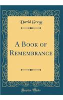 A Book of Remembrance (Classic Reprint)