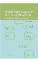 Probabilistic Reasoning in Multiagent Systems: A Graphical Models Approach