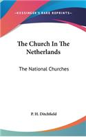 The Church In The Netherlands: The National Churches(English)